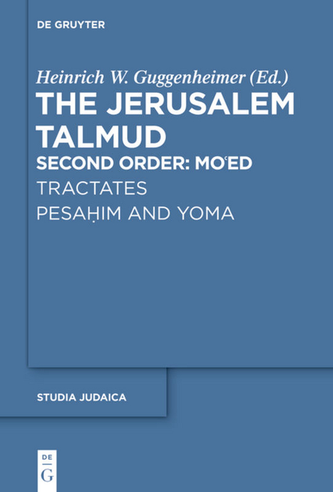 The Jerusalem Talmud. Second Order: Mo‘ed / Tractates Pesahim and Yoma - 