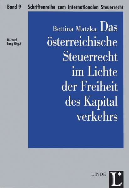 Das österreichische Steuerrecht im Lichte der Freiheit des Kapitalverkehrs - Bettina Matzka