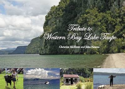 Tribute to the Western Bay Lake Taupo - John Parsons, Christine McElwee