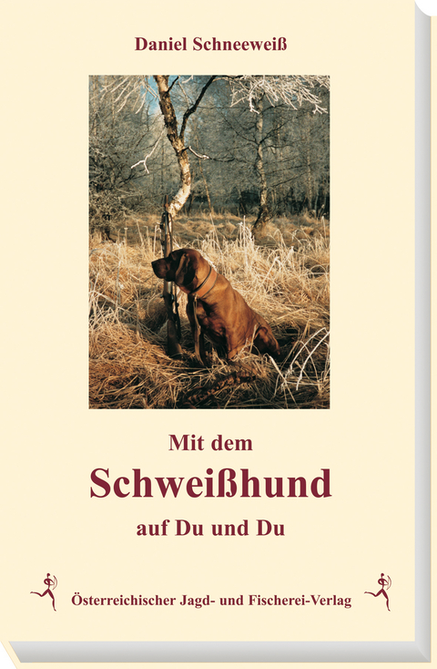 Mit dem Schweisshund auf Du und Du - Daniel Schneeweiss