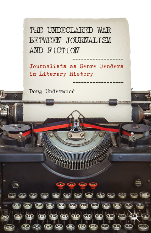 The Undeclared War between Journalism and Fiction - D. Underwood
