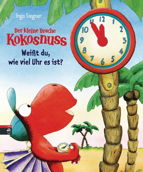 Der kleine Drache Kokosnuss - Weißt du, wie viel Uhr es ist? - Ingo Siegner