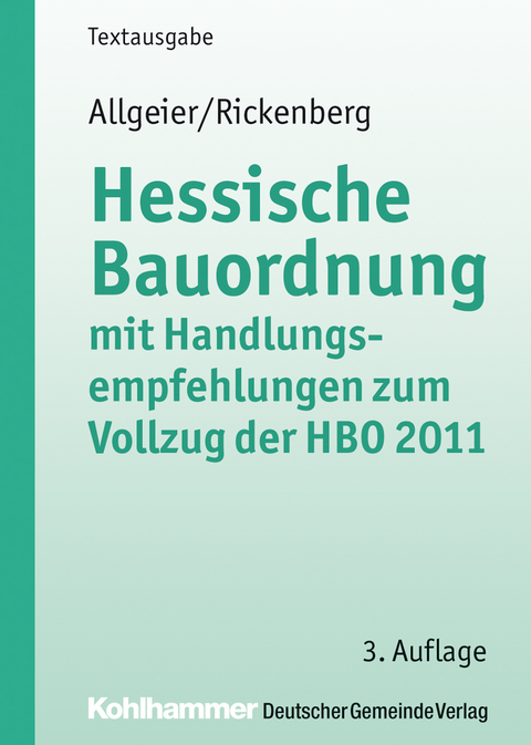 Hessische Bauordnung mit Handlungsempfehlungen zum Vollzug der HBO 2011 - Erich Allgeier