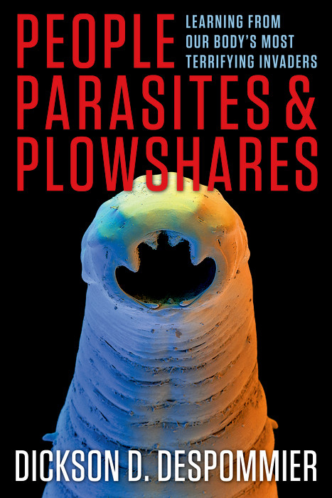 People, Parasites, and Plowshares -  Dickson D. Despommier