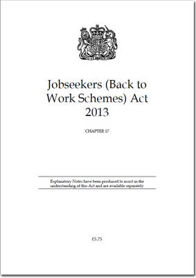 Jobseekers (Back to Work Schemes) Act 2013 -  Great Britain