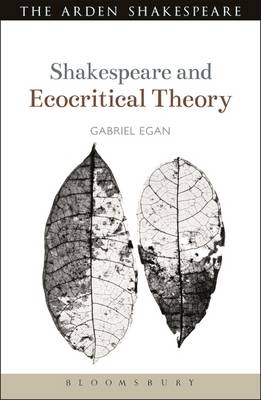 Shakespeare and Ecocritical Theory -  Gabriel Egan