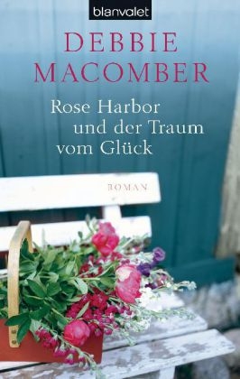 Rose Harbor und der Traum von Glück - Debbie Macomber