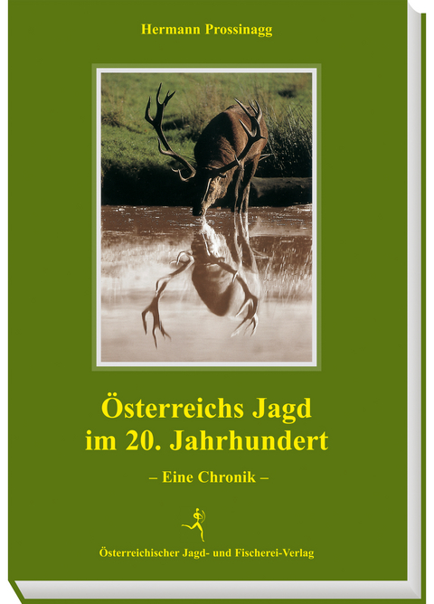 Österreichs Jagd im 20. Jahrhundert - Hermann Prossinagg