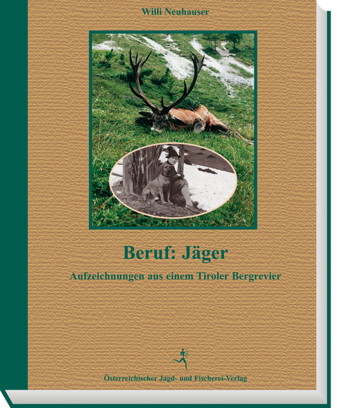 Beruf: Jäger - Willi Neuhauser