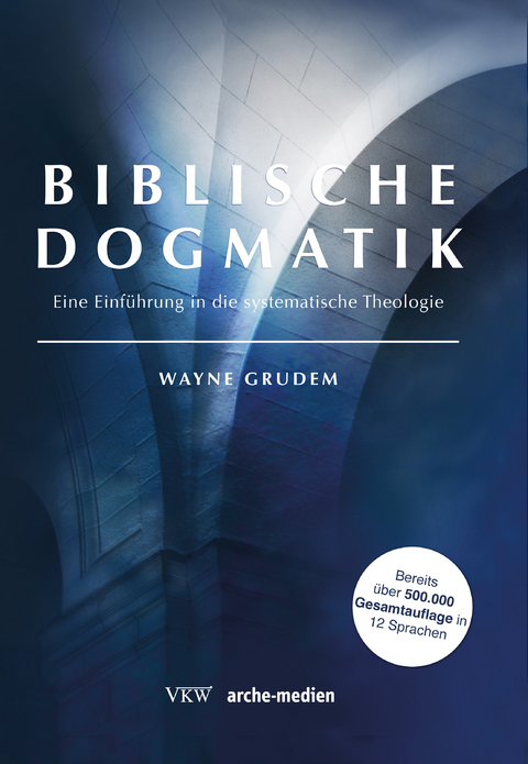 Biblische Dogmatik - Wayne Grudem