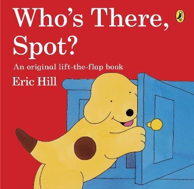 Who's There, Spot? - Eric Hill