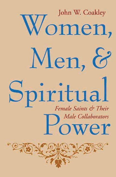 Women, Men, and Spiritual Power -  John W. Coakley