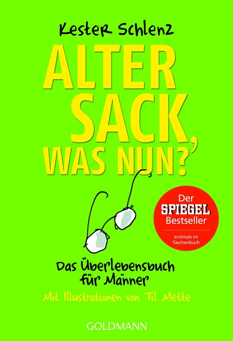 Alter Sack, was nun? - Kester Schlenz