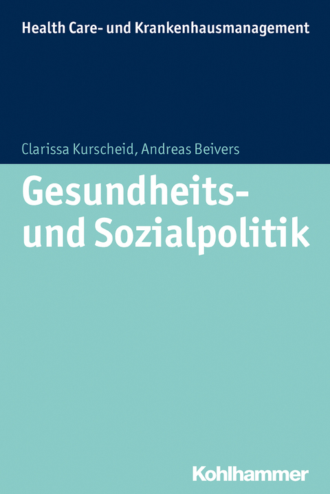 Gesundheits- und Sozialpolitik - Clarissa Kurscheid, Andreas Beivers