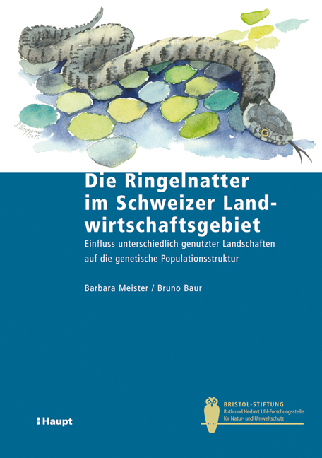 Die Ringelnatter im Schweizer Landwirtschaftsgebiet - Barbara Meister, Bruno Baur