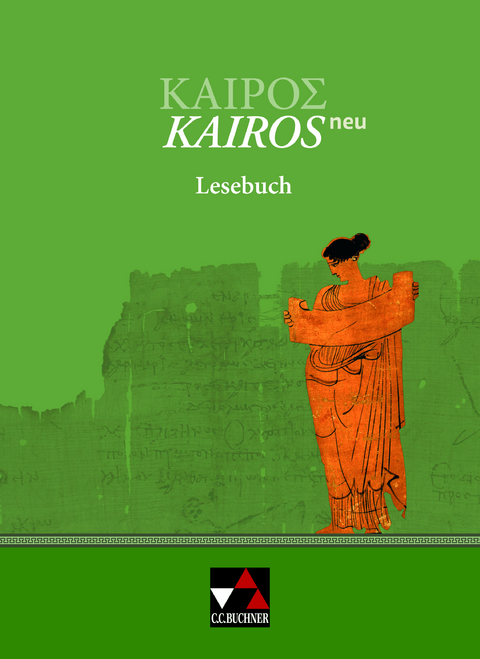 Kairós – neu / Kairós Lesebuch – neu - René Beron, Christine Geier, Markus Heber, Peter Lobe, Alois Mayr, Frank Mürter, Richard Nusser, Andreas Weileder