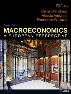 Macroeconomics:  A European Perspective - Olivier Blanchard, Francesco Giavazzi, Alessia Amighini