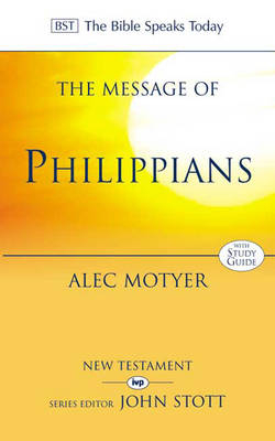 The Message of Philippians - Alec Motyer