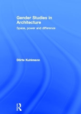 Gender Studies in Architecture - Dörte Kuhlmann