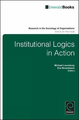 Institutional Logics in Action - 