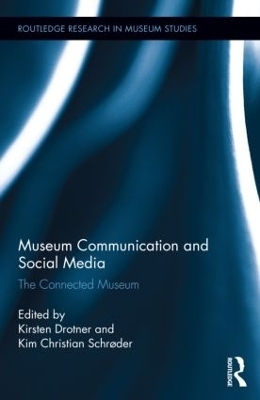 Museum Communication and Social Media - Kirsten Drotner, Kim Christian Schrøder