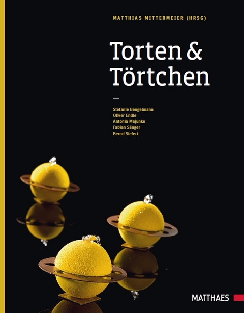 Torten & Törtchen - Matthias Mittermeier, Stefanie Bengelmann, Oliver Endle, Antonia Majunke, Fabian Sänger, Bernd Siefert