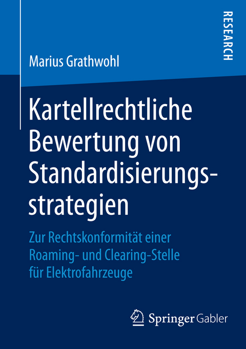 Kartellrechtliche Bewertung von Standardisierungsstrategien - Marius Grathwohl