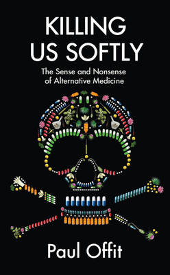 Killing Us Softly - Dr Paul Offit