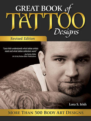 Great Book of Tattoo Designs, Revised Edition - Lora S. Irish