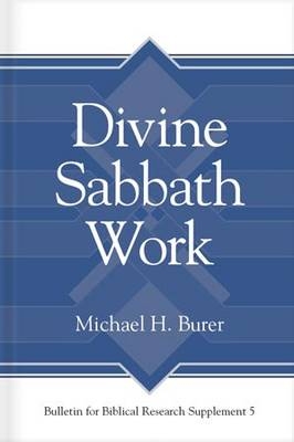 Divine Sabbath Work - MIchael H. Burer