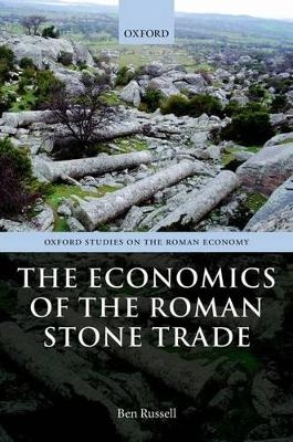 The Economics of the Roman Stone Trade - Ben Russell