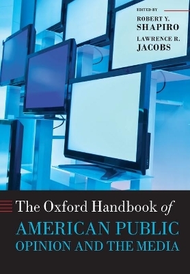 The Oxford Handbook of American Public Opinion and the Media - 