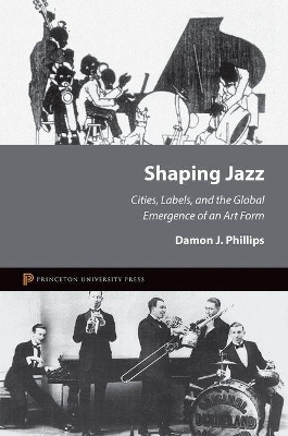 Shaping Jazz - Damon J. Phillips