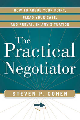 Practical Negotiator - Steven P. Cohen