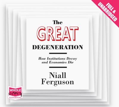 The Great Degeneration - Niall Ferguson