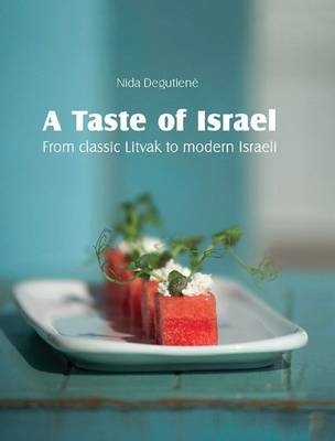 Taste of Israel - From classic Litvak to modern Israeli -  Nida Degutiene