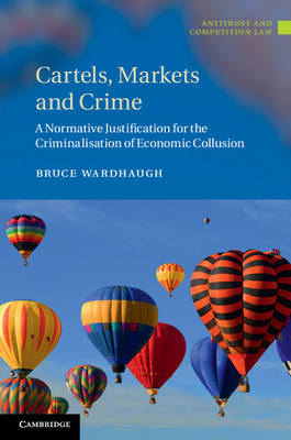 Cartels, Markets and Crime - Bruce Wardhaugh