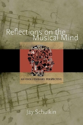Reflections on the Musical Mind - Jay Schulkin