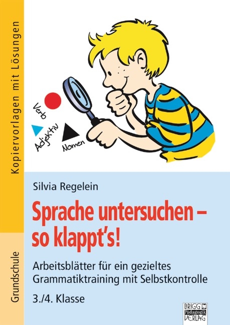 Sprache untersuchen - so klappt's! / 3./4. Klasse - Kopiervorlagen mit Lösungen - Silvia Regelein