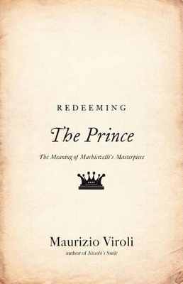 Redeeming The Prince - Maurizio Viroli