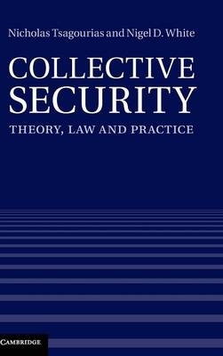 Collective Security - Nicholas Tsagourias, Nigel D. White