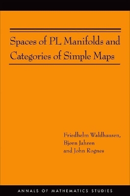 Spaces of PL Manifolds and Categories of Simple Maps - Friedhelm Waldhausen, Bjørn Jahren, John Rognes