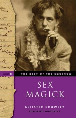 Sex Magick Best of the Equinox Volume III - Aleister Crowley