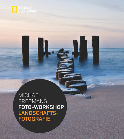 Michael Freemans Foto-Workshop Landschaftsfotografie - Michael Freeman
