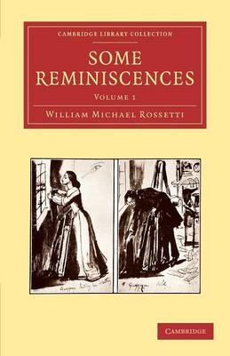 Some Reminiscences - William Michael Rossetti