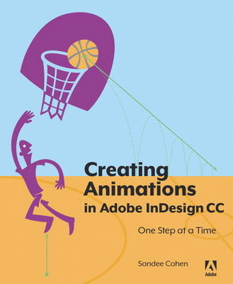 Creating Animations in Adobe InDesign CC One Step at a Time -  Sandee Cohen