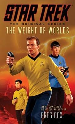 Star Trek: The Original Series: The Weight of Worlds - Greg Cox