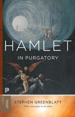 Hamlet in Purgatory - Stephen Greenblatt