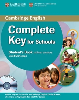 Complete Key for Schools Student's Pack (Student's Book without Answers with CD-ROM, Workbook without Answers with Audio CD) - David McKeegan, Emma Heyderman, Sue Elliott
