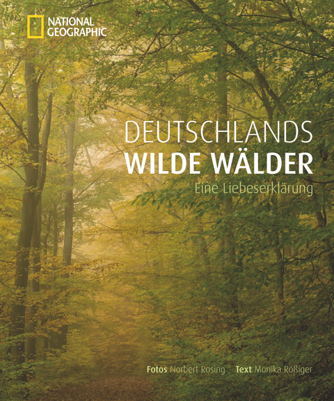 Deutschlands wilde Wälder - Monika Rößiger